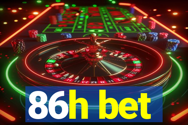 86h bet