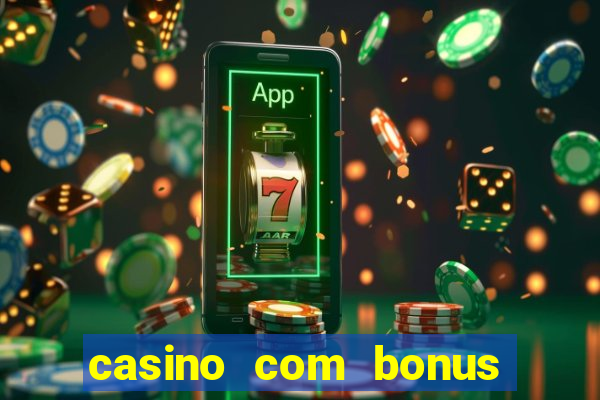 casino com bonus de registo sem deposito