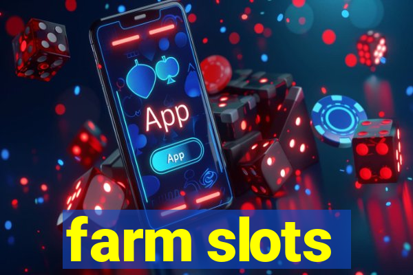 farm slots