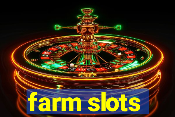 farm slots