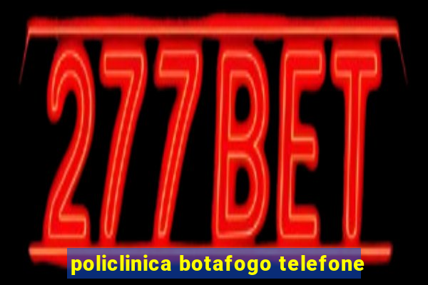 policlinica botafogo telefone