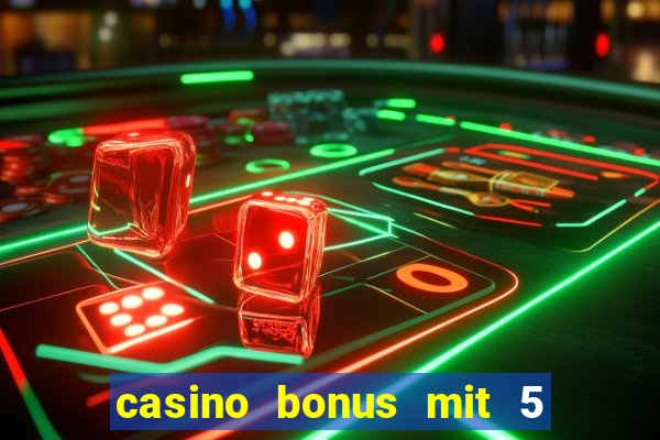 casino bonus mit 5 euro einzahlung