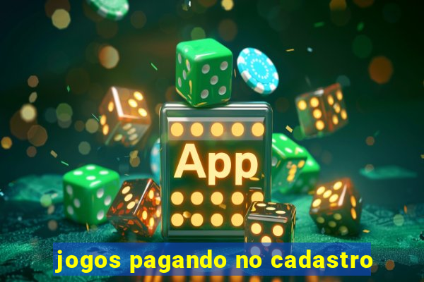 jogos pagando no cadastro