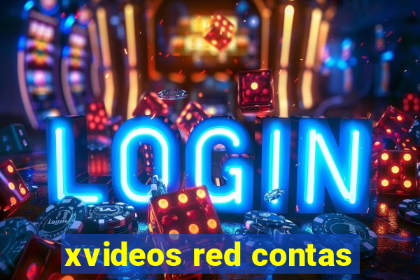 xvideos red contas