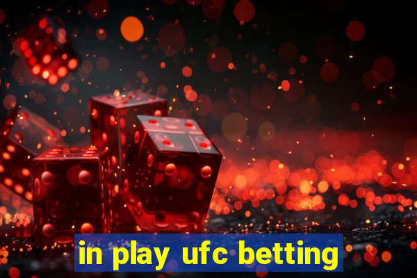 in play ufc betting