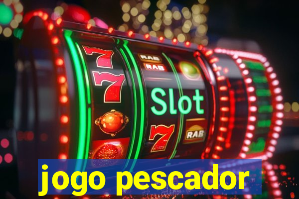 jogo pescador