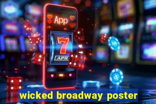 wicked broadway poster