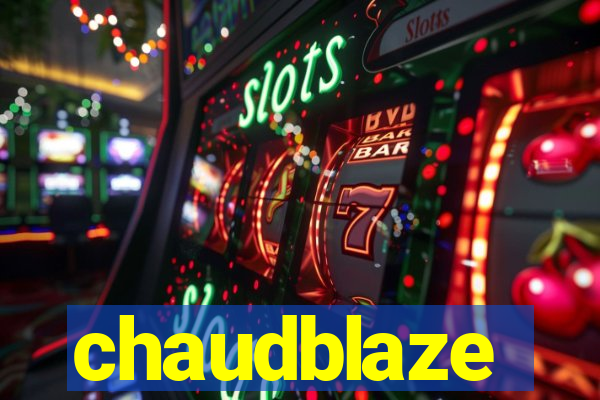 chaudblaze