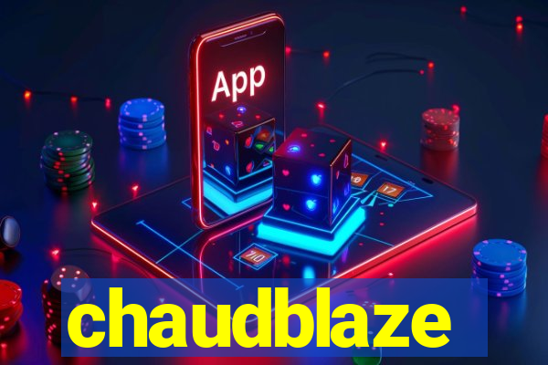 chaudblaze