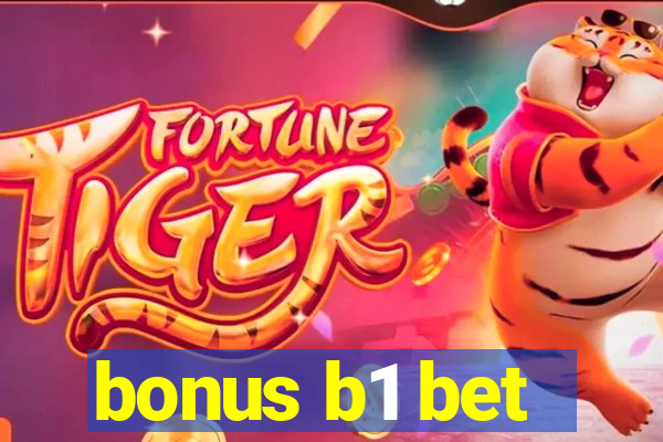 bonus b1 bet