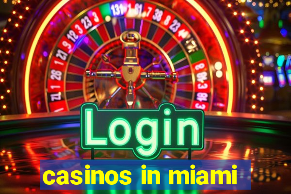 casinos in miami