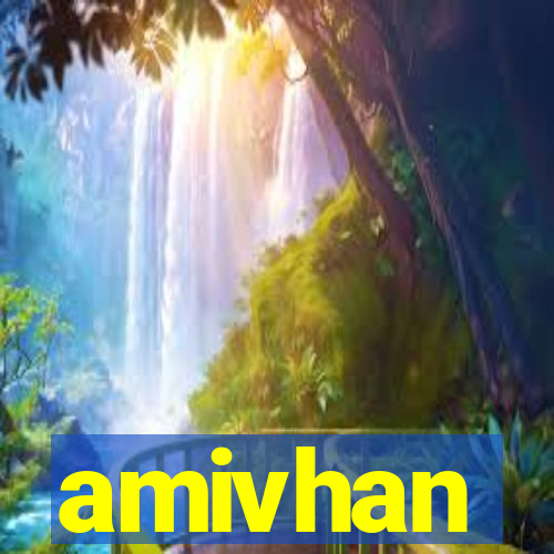 amivhan