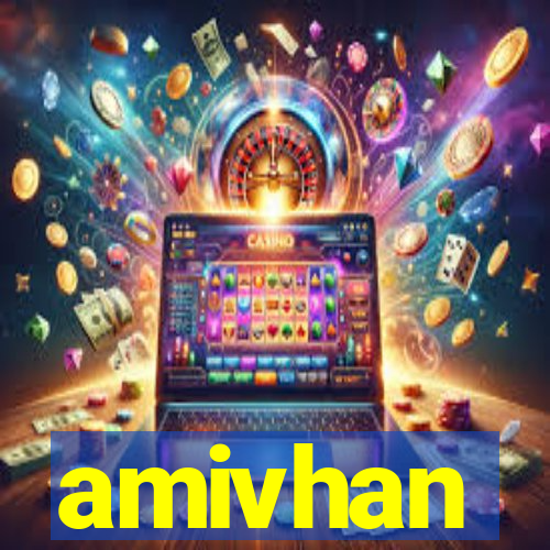 amivhan