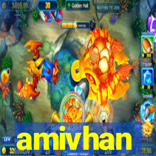 amivhan