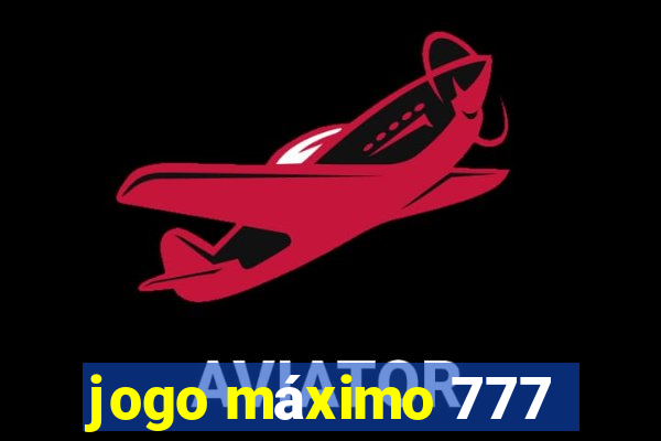 jogo máximo 777