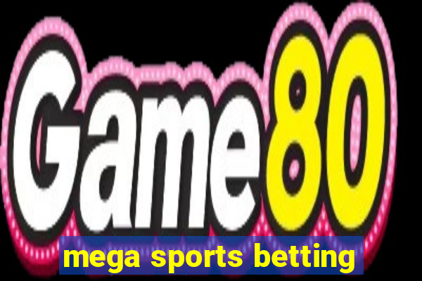 mega sports betting