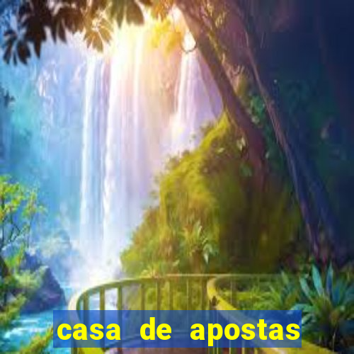 casa de apostas jogo aberto