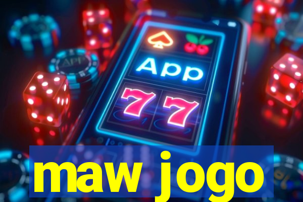 maw jogo