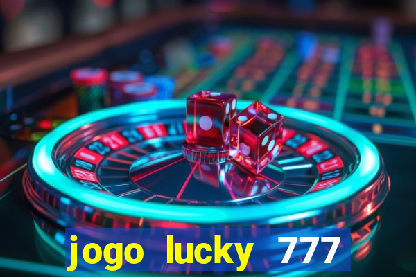 jogo lucky 777 paga mesmo