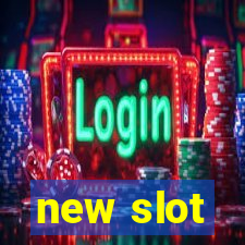 new slot