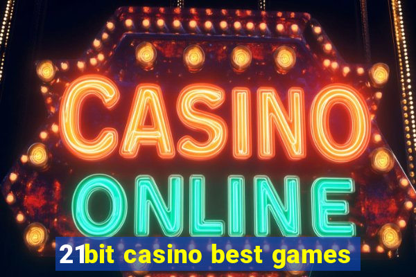 21bit casino best games