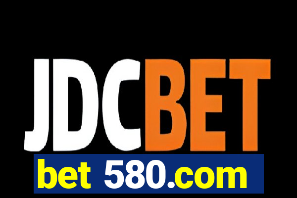 bet 580.com