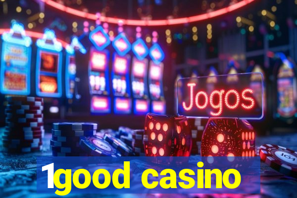 1good casino