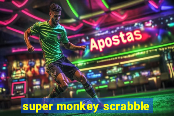 super monkey scrabble