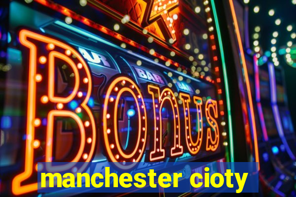 manchester cioty