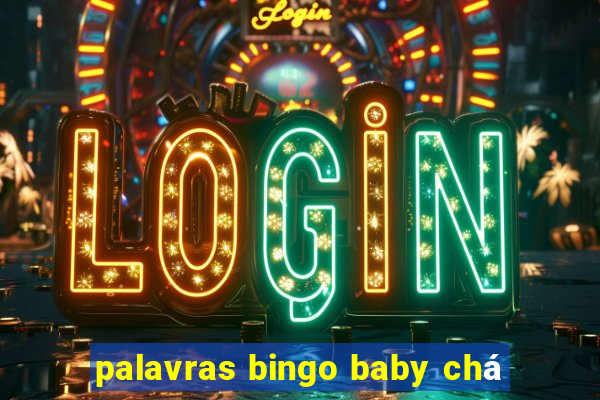 palavras bingo baby chá