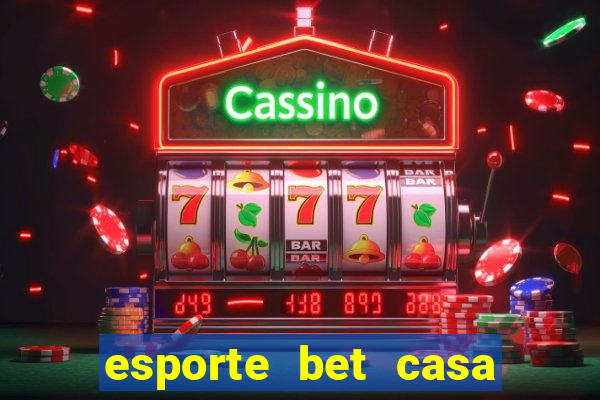 esporte bet casa de aposta