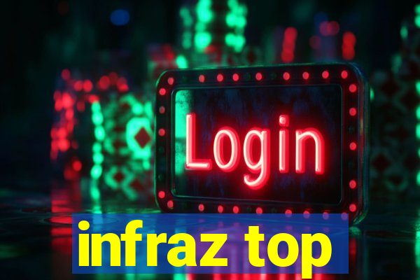 infraz top