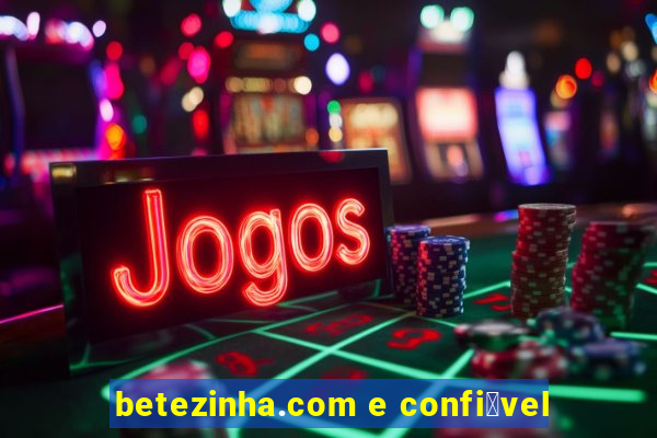 betezinha.com e confi谩vel