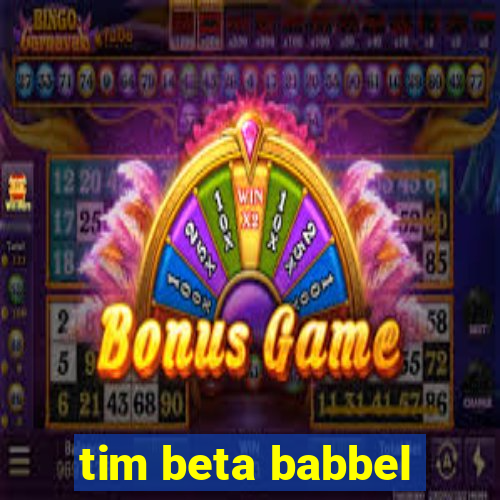 tim beta babbel