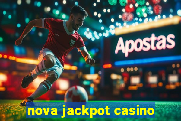 nova jackpot casino