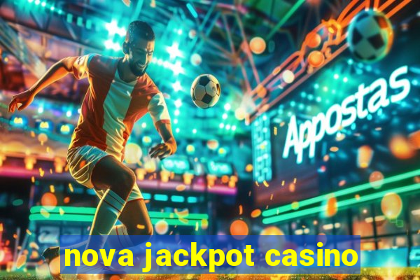 nova jackpot casino