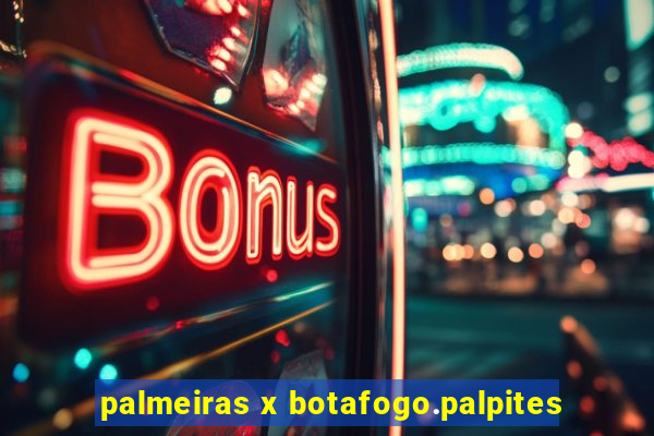 palmeiras x botafogo.palpites