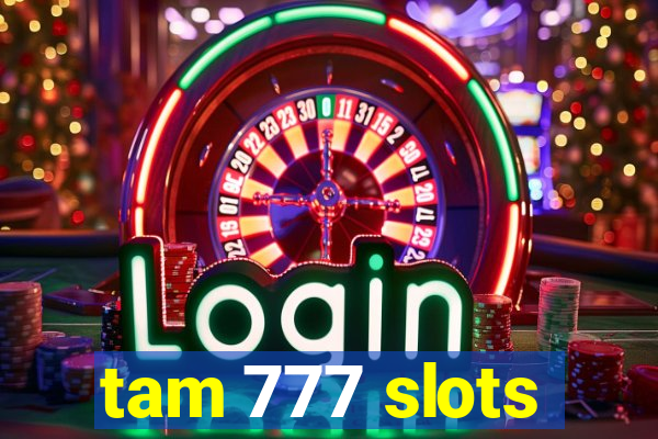 tam 777 slots