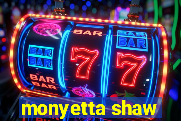 monyetta shaw