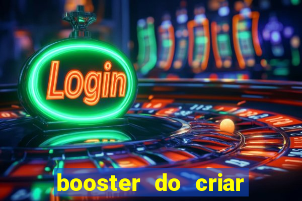 booster do criar aposta betano