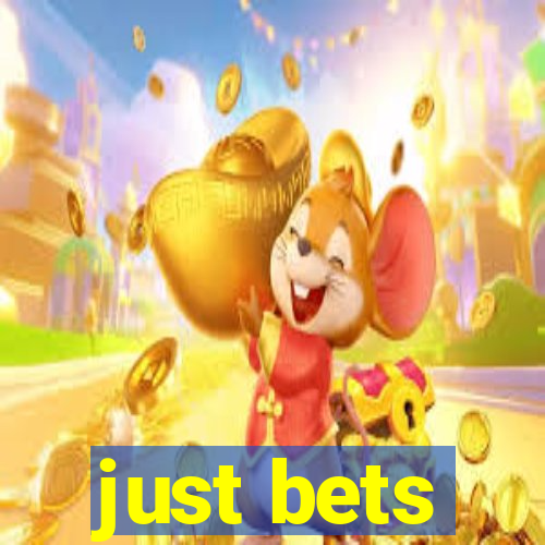 just bets