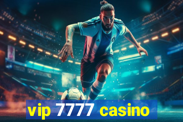 vip 7777 casino