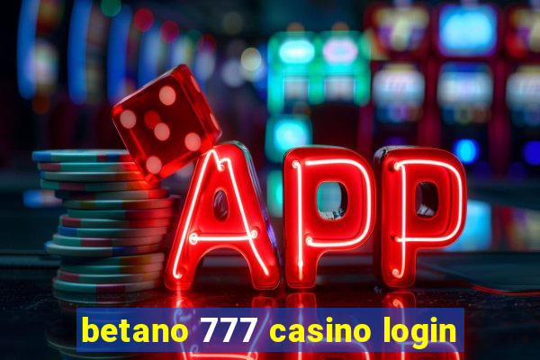 betano 777 casino login