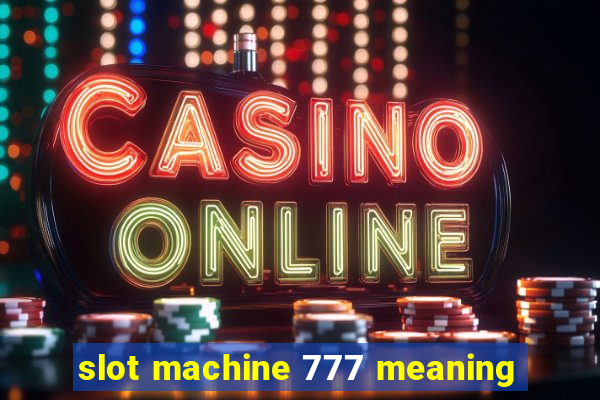 slot machine 777 meaning