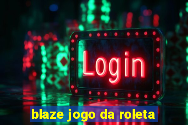 blaze jogo da roleta