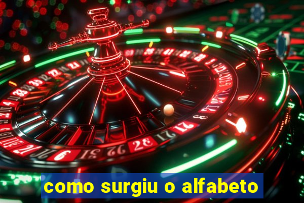 como surgiu o alfabeto