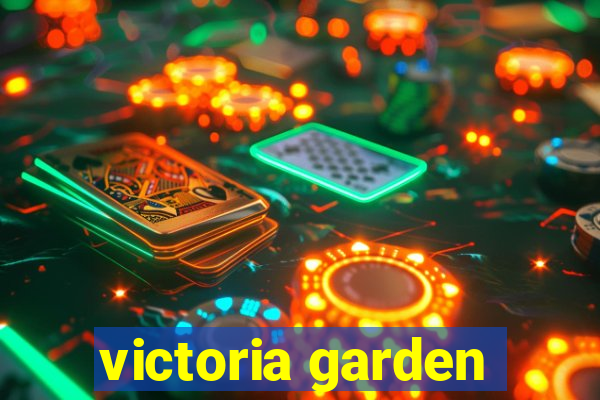 victoria garden