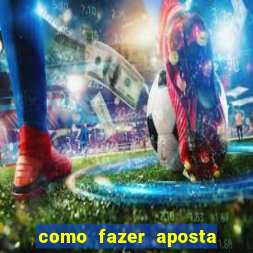 como fazer aposta em jogo de futebol