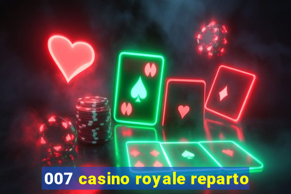 007 casino royale reparto