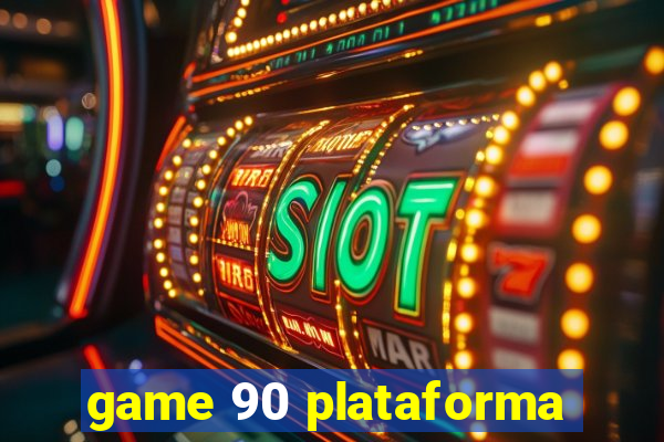 game 90 plataforma